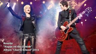 Roxette - Happy on the Outside