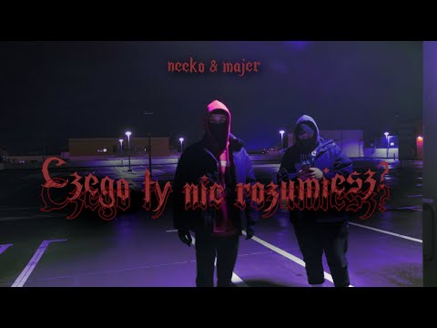 Majer feat. neeko - CZEGO TY NIE ROZUMIESZ