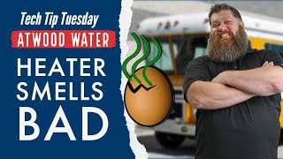 Atwood Water Heater SMELLS like ROTTEN Eggs