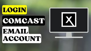 How to Login Comcast Email Account?