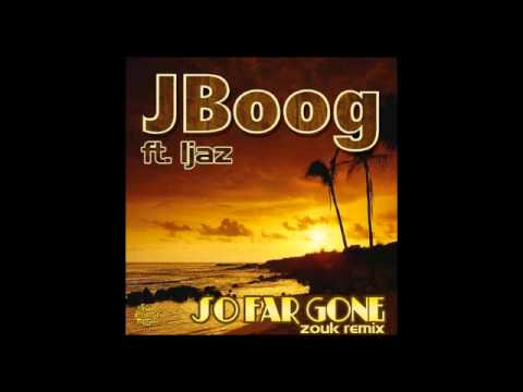 J Boog ft. Ijaz - So far gone zouk remix