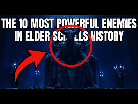The 10 Most POWERFUL Enemies in Elder Scrolls History Ranked