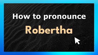 How to pronounce Robertha