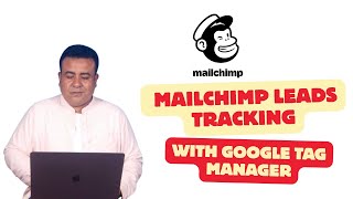 How to track Mailchimp lead form submissions using Google Tag Manager (GTM)