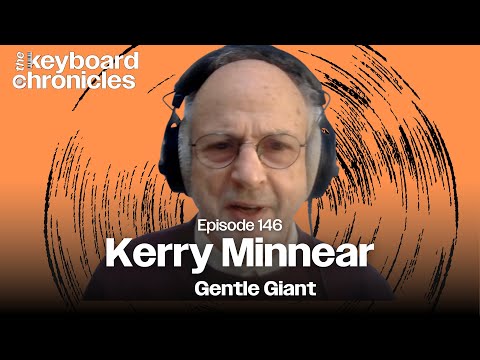 Kerry Minnear Interview | Gentle Giant - Keyboard Chronicles Episode 146