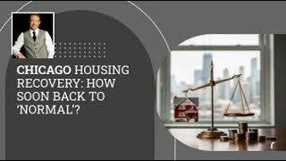 Chicago Housing Recovery: How Soon Back to ‘Normal’?