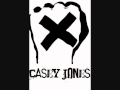 Casey Jones - If you're smoking in here you better be on fire
