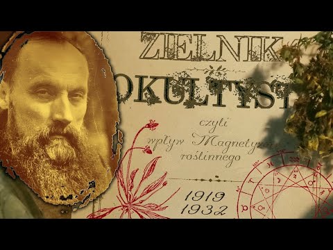 Zielnik Okultysty- wpływ magnetyzmu roślinnego [zbiór pism 1919-1932]
