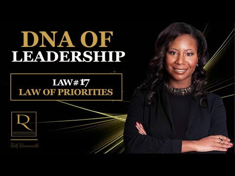 DNA of Leadership, Law #17 - Law of Priorities