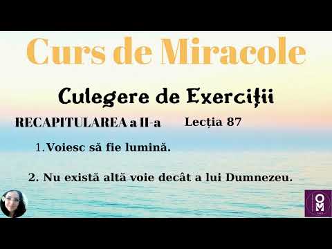 Curs de Miracole - Recapitularea a II-a - Lecția 87