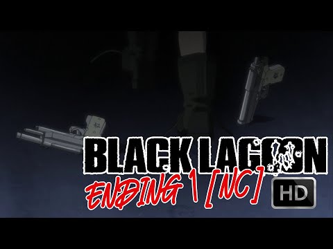 Black Lagoon - Ending 1 - Creditless - Don't Look Behind by EDISON - HD HQ NC ED