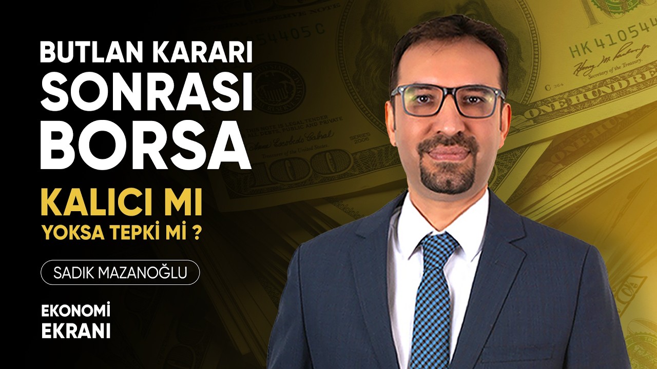 Butlan Kararı Sonrası Borsa | Sadece Tepki Yükselişi Mi? | Sadık Mazanoğlu | Ekonomi Ekranı