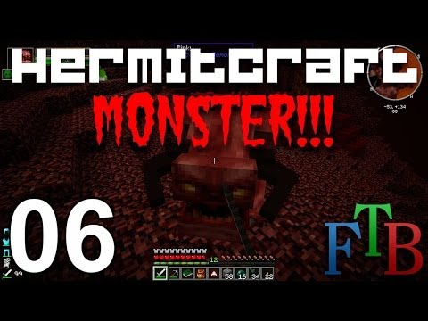 Hermitcraft FTB Monster Ep. 6 - Nether Freak Out !!!