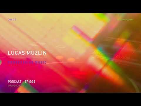 LUCAS MUZLIN // EP 004 - Progressive House Music