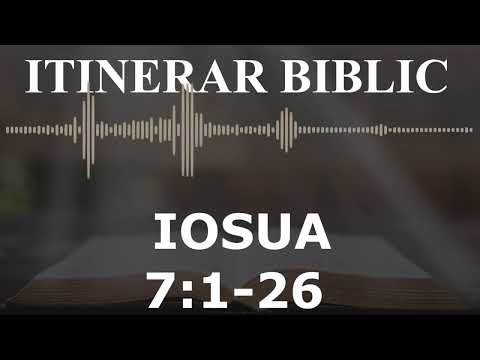 Iosua 7:1-26 | Itinerar Biblic | Episodul 342