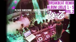 Download lagu BREAKBEAT REMIX ALBUM LBDJS 1-5 VOL.2 - FDJ KIESZA mp3 Download lagu BREAKBEAT REMIX ALBUM LBDJS 1-5 VOL.2 - FDJ KIESZA mp3