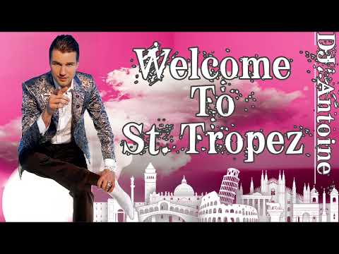 DJ.Antoine - Welcome To St. Tropez