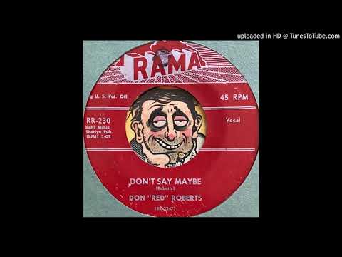 Don "Red" Roberts - Don't Say Maybe (Rama) 1957