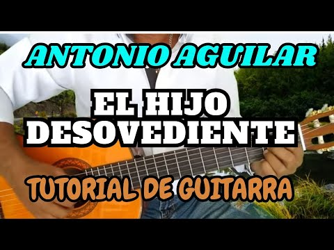 El Hijo Desobediente - Antonio Aguilar
