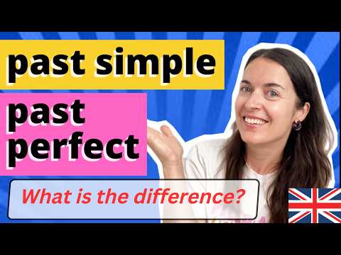 PAST PERFECT and PAST SIMPLE: what's the difference in English?