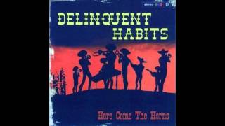 Here Come The Horns - Delinquent Habits (Screwed Up)