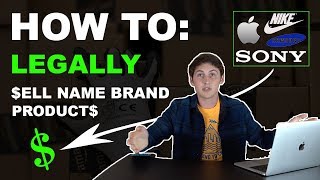 How I *LEGALLY* Sell Name Brand Products on Amazon FBA