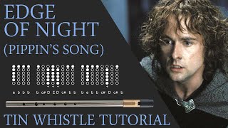 EDGE OF NIGHT - PIPPIN&#39;S SONG LOTR - Tin Whistle Tabs Tutorial