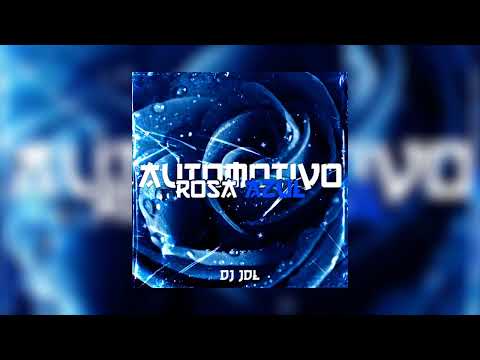 DJ JDL - AUTOMOTIVO ROSA AZUL
