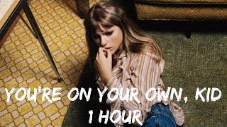 Taylor Swift - You’re On Your Own Kid