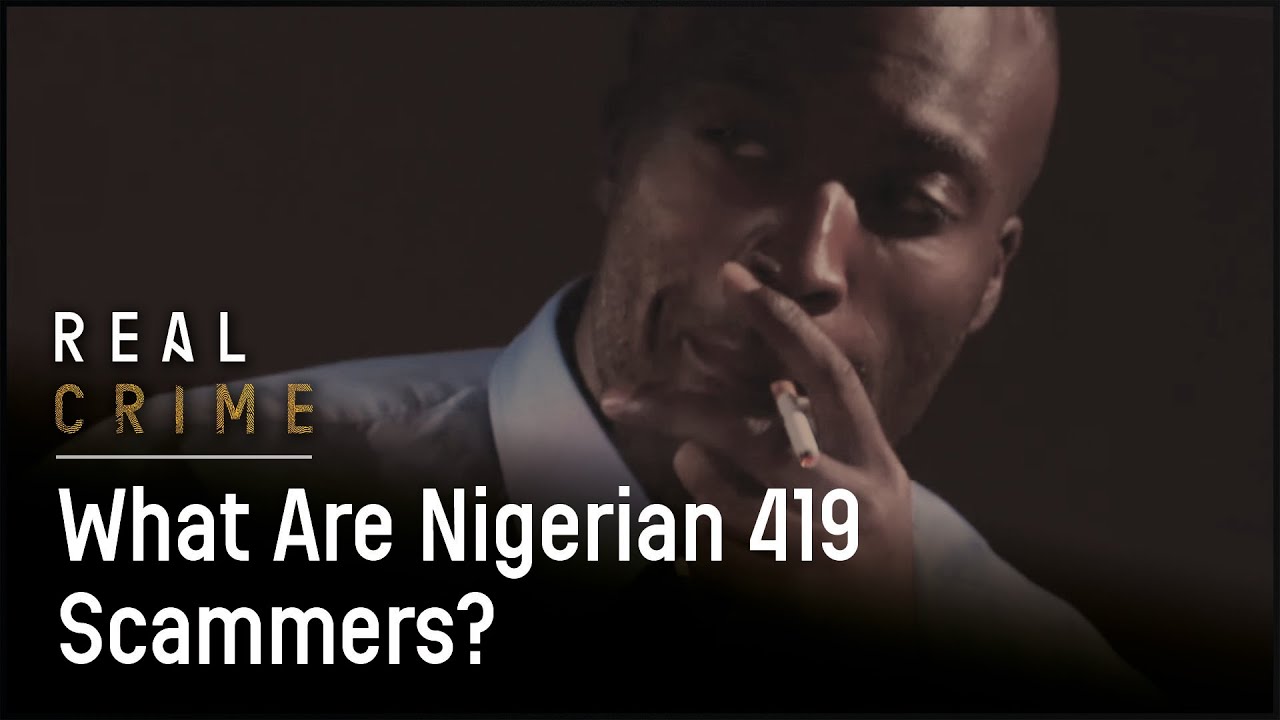What Are Nigerian 419 Scammers? | Fraud Squad TV