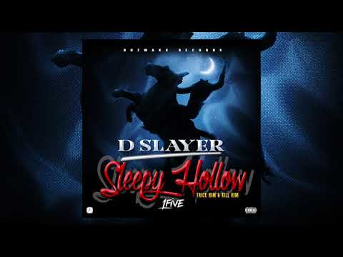D SLAYER - SLEEPY HOLLOW [TRICK DEM & KILL DEM] #1FIVE