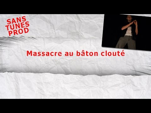SANS TUNES PROD - Massacre au baton cloutés