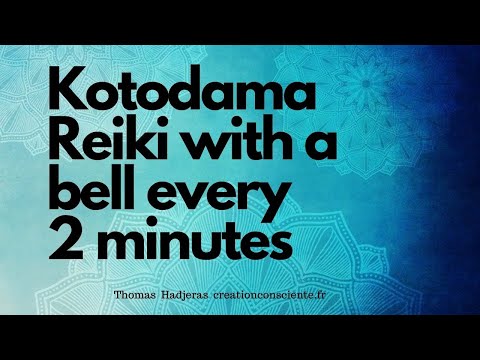 Reiki kotodama with a bell every 2 minutes
