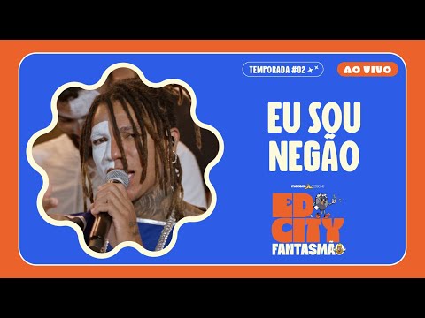 Edcity Fantasmão - Eu Sou Negão | Macaco Sessions (Ao Vivo)
