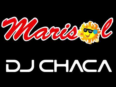 DJ CHACA - MIX MARISOL