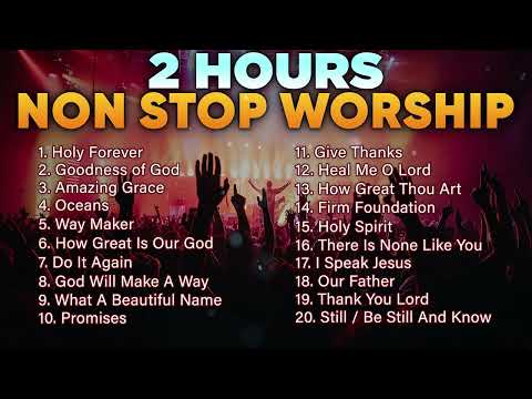 Deep Dive into Worship! 2 hours of Non Stop Praise and Worship Songs