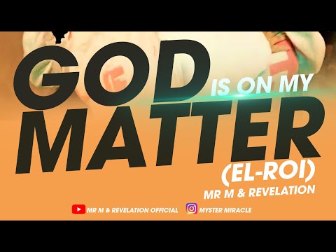 Mr M & Revelation - God is on my Matter (EL_ ROI)