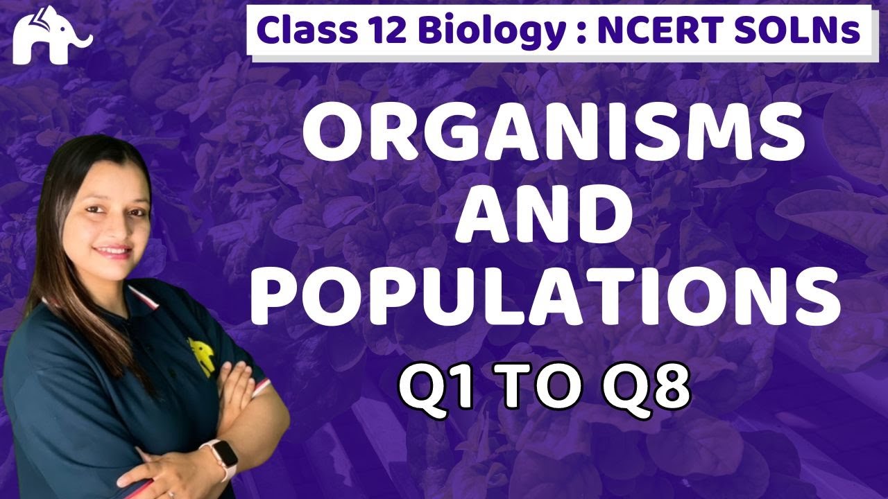 Organisms And Populations Class 12 Biology | Chapter 9 NCERT Solutions Questions 1-8 CBSE NEET MCQs