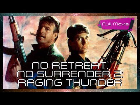 No Retreat, No Surrender 2: Raging Thunder | Full Movie | Adventure