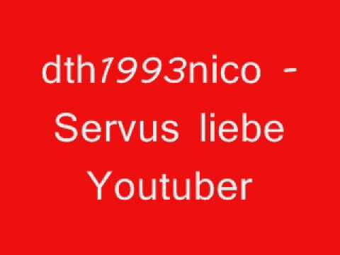 dth1993nico - Servus liebe Youtuber