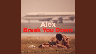 Break You Down