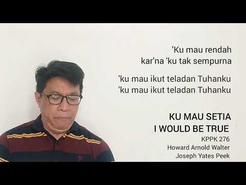 KPPK 276 / KU MAU SETIA / I WOULD BE TRUE / H.A. Walter / J.Y. Peek