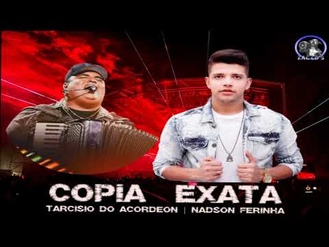 NADSON FERINHA E TARCISIO DO ACORDEON - COPIA EXATA (MUSICA NOVA AGOSTO 2023)