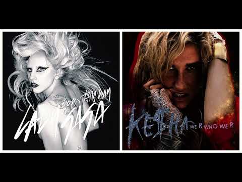 Ke$ha (X) Lady Gaga (Born this way (X) We R Who We R)