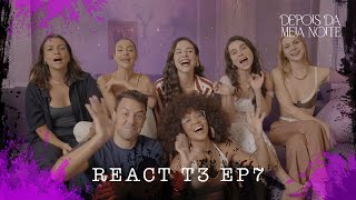 DEPOIS DA MEIA NOITE - REACT EP7T3