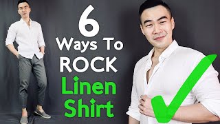 6 Ways To ROCK A Linen Shirt! | How LINEN SHIRT Should Fit | Linen Shirt Style Guide