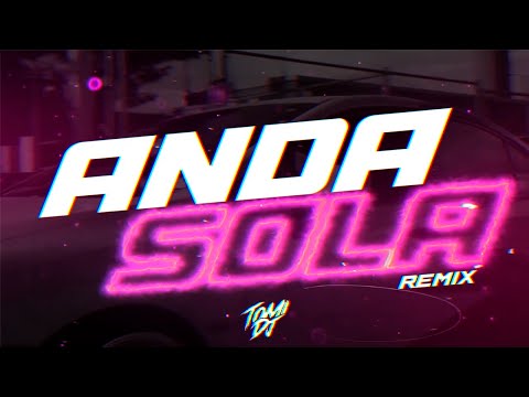 ANDA SOLA RKT | TOMI DJ (REMIX)