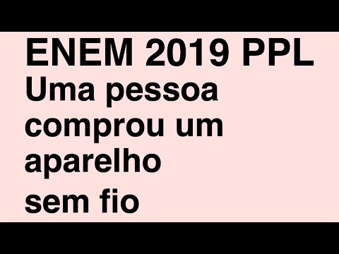 ENEM 2019 PPL - Q140 Prova Amarela - Uma pessoa comprou um aparelho sem fio para transmitir músicas