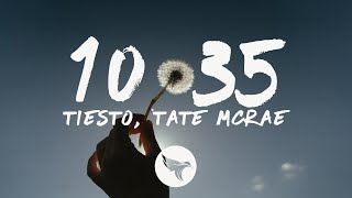 Tiësto - 10:35 (Lyrics) feat. Tate McRae