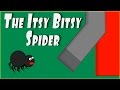 The Itsy Bitsy Spider 